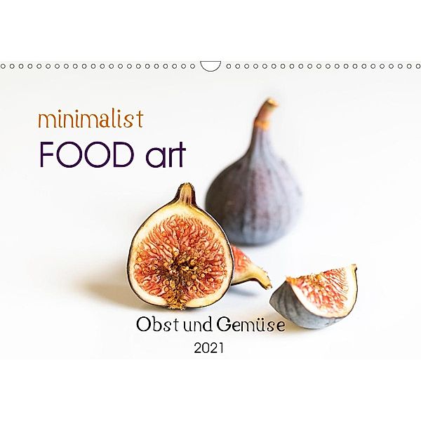 minimalist FOOD art Obst und Gemüse (Wandkalender 2021 DIN A3 quer), Chantal Dysli