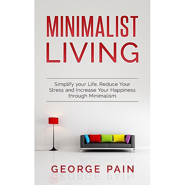 Minimalist Living, George Pain