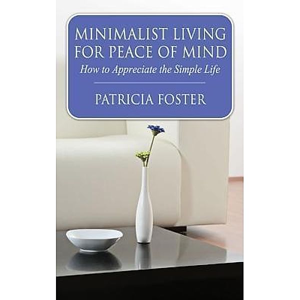 Minimalist Living for Peace of Mind / Speedy Title Management LLC, Patricia Foster