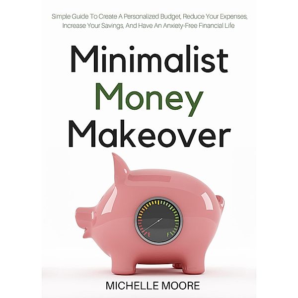 Minimalist Money Makeover, Michelle Moore