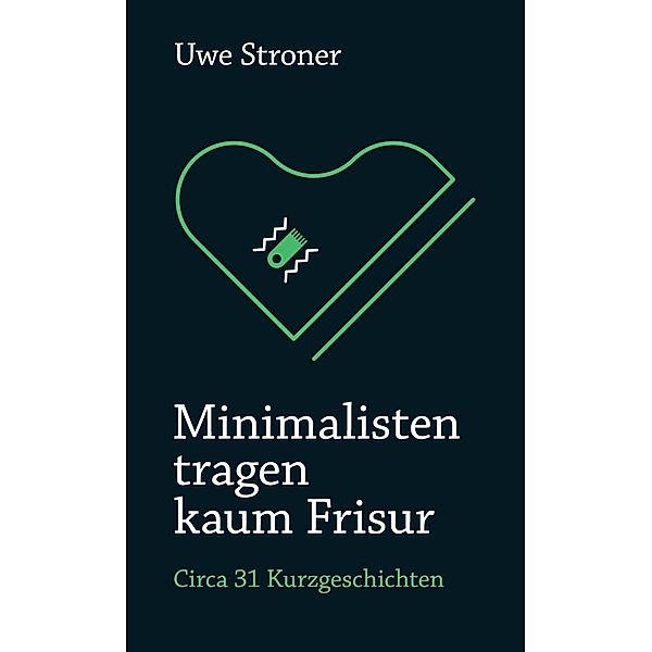 Minimalisten tragen kaum Frisur, Uwe Stroner