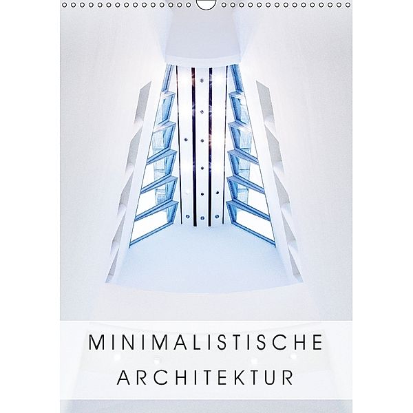 Minimalistische Architektur (Wandkalender 2018 DIN A3 hoch), Hiacynta Jelen