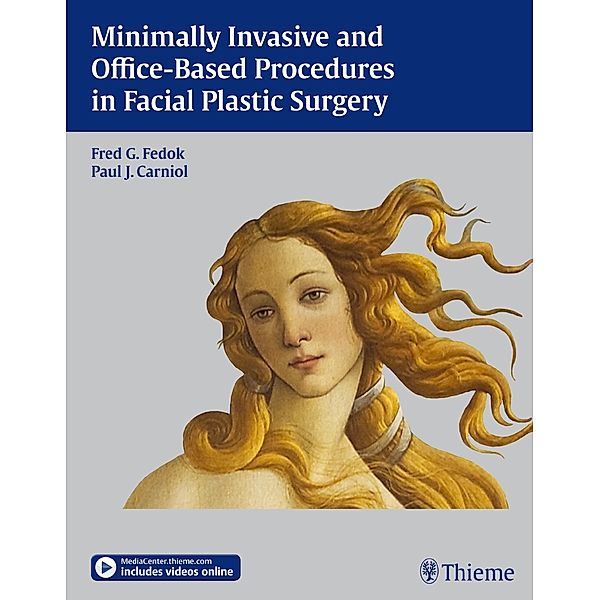Minimally Invasive and Office-Based Procedures in Facial Plastic Surgery, Fred G. Fedok, Paul J. Carniol