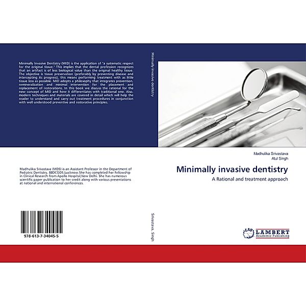 Minimally invasive dentistry, Madhulika Srivastava, Atul Singh