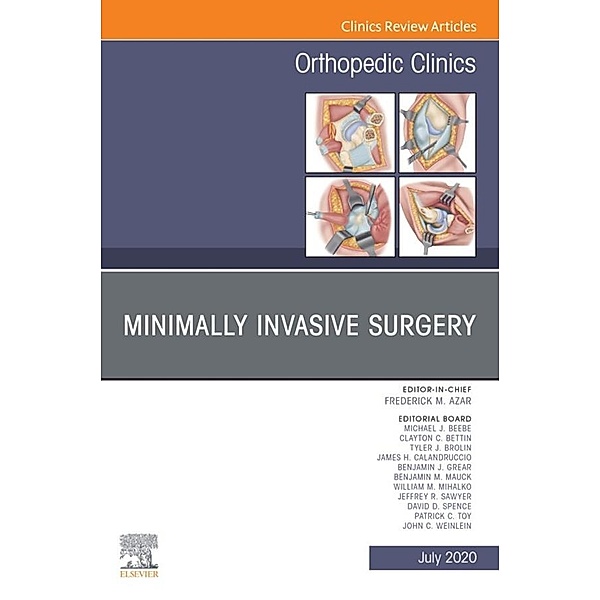Minimally Invasive Surgery , An Issue of Orthopedic Clinics, E-Book