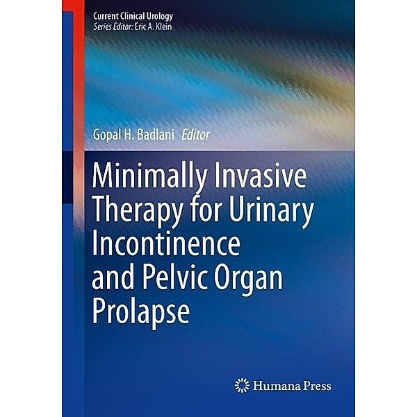 Minimally Invasive Therapy for Urinary Incontinence and Pelvic Organ Prolapse / Current Clinical Urology