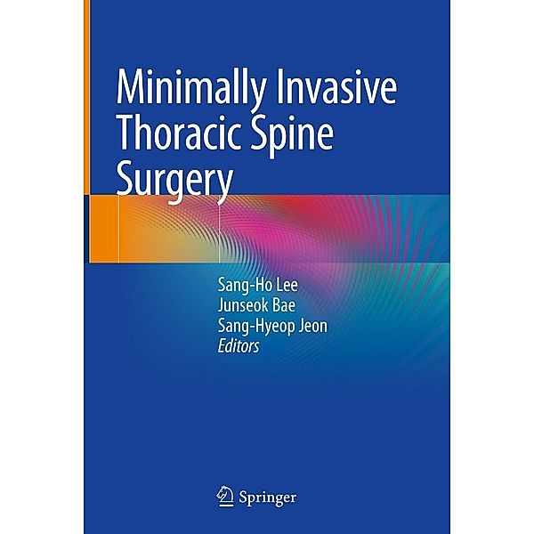Minimally Invasive Thoracic Spine Surgery