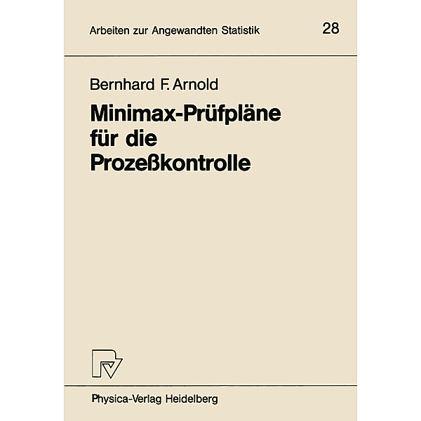 Minimax-Prüfpläne für die Prozeßkontrolle, Bernhard F. Arnold