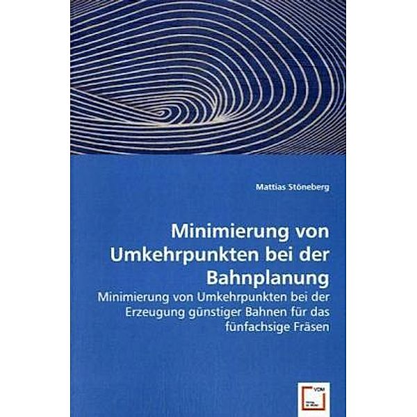 Minimierung von Umkehrpunkten bei der Bahnplanung, Mattias Stöneberg