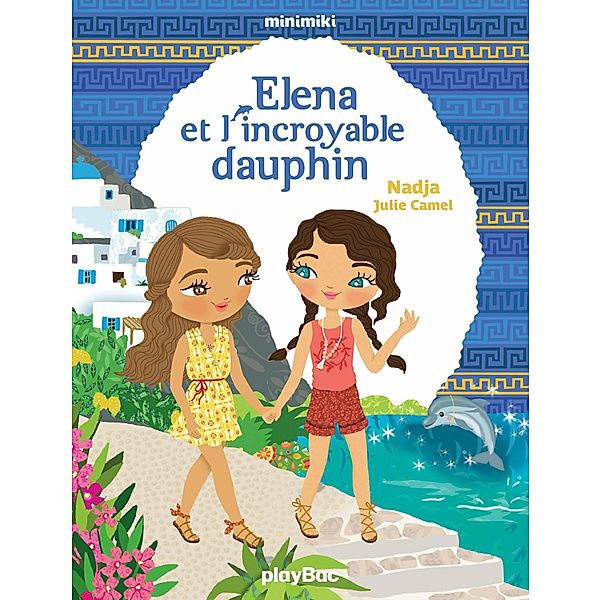 Minimiki - Elena et l'incroyable dauphin - Tome 21 / Fiction Minimiki Bd.21, Nadja