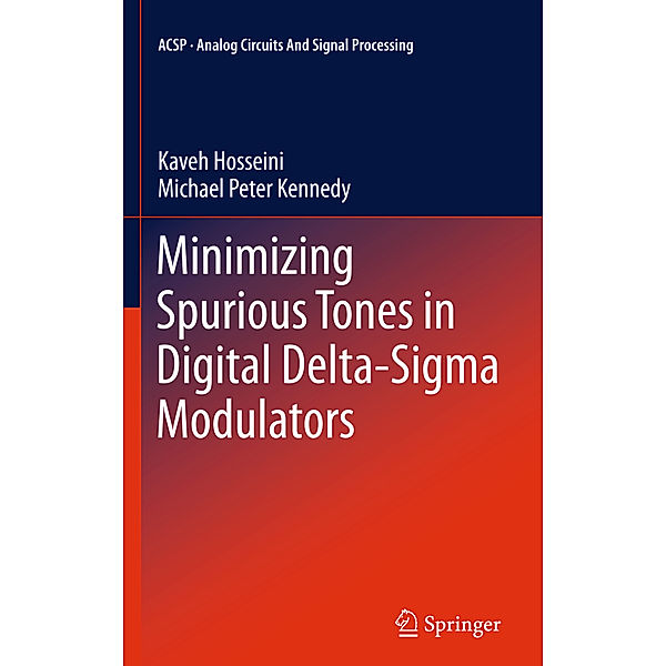 Minimizing Spurious Tones in Digital Delta-Sigma Modulators, Kaveh Hosseini, Michael Peter Kennedy