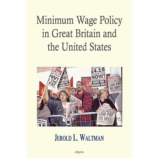 Minimum Wage Policy in Great Britain and the United States, Jerold L Waltman