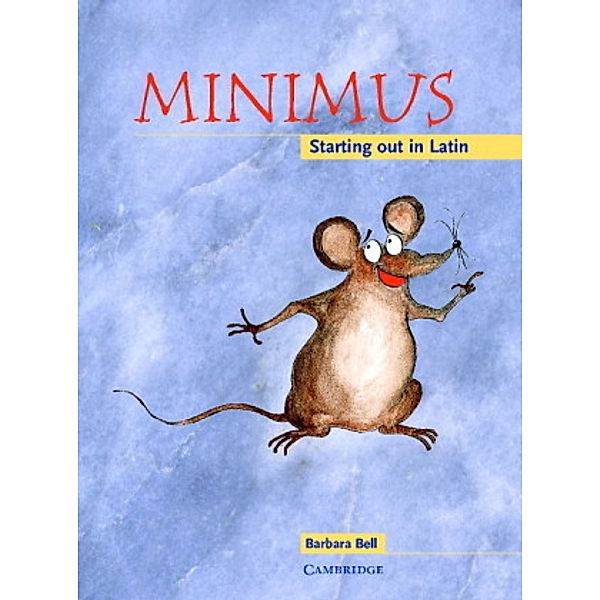 Minimus - Starting out in Latin, Barbara Bell, Helen Forte
