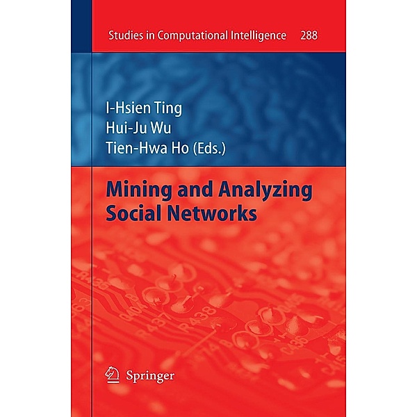 Mining and Analyzing Social Networks / Studies in Computational Intelligence Bd.288