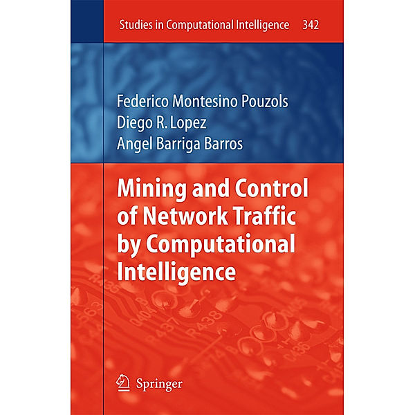 Mining and Control of Network Traffic by Computational Intelligence, Federico Montesino Pouzols, Diego R. Lopez, Joaquim Barros