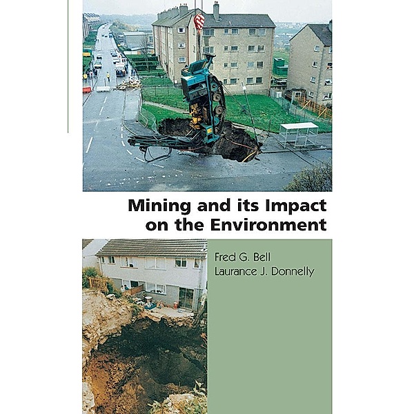 Mining and its Impact on the Environment, Fred G. Bell, Laurance J. Donnelly