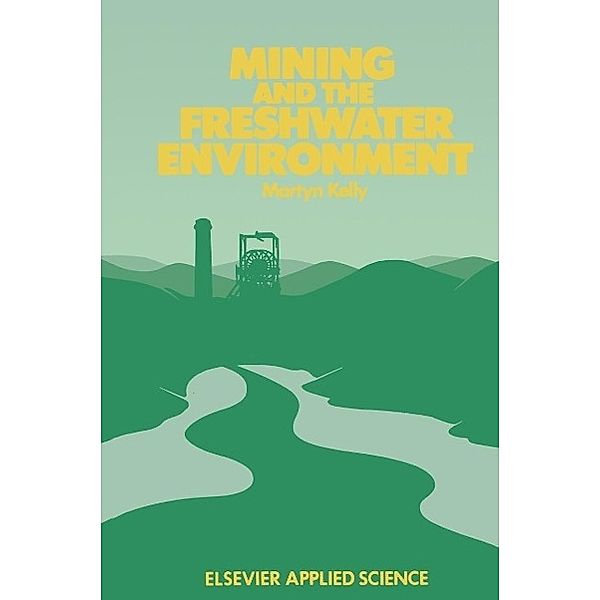 Mining and the Freshwater Environment, M. Kelly, W. J. Allison, A. R. Garman, C. J. Symon