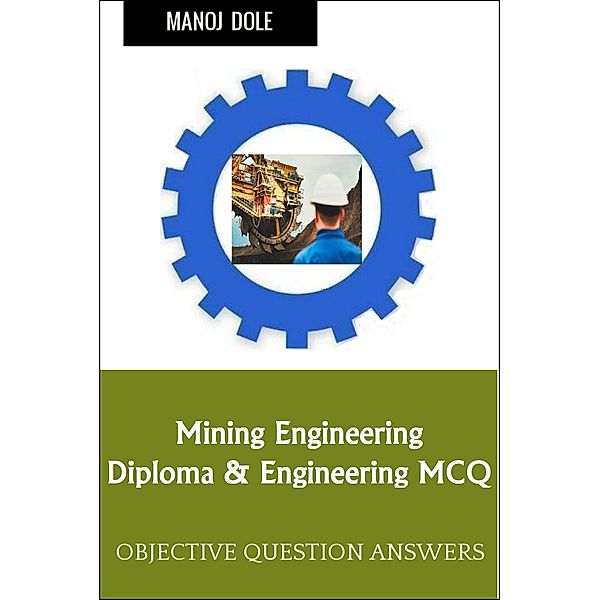 Mining Engineering Diploma Engineering MCQ, Manoj Dole