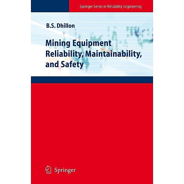 Mining Equipment Reliability, Maintainability, and Safety / Springer Series in Reliability Engineering, Balbir S. Dhillon