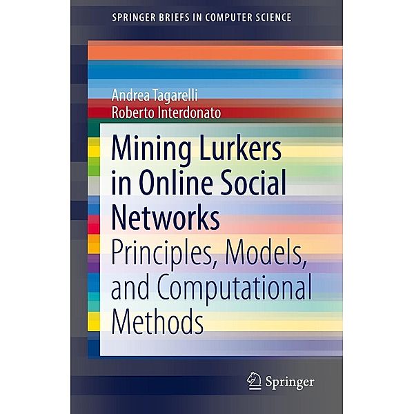 Mining Lurkers in Online Social Networks / SpringerBriefs in Computer Science, Andrea Tagarelli, Roberto Interdonato