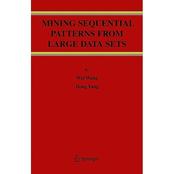 Mining Sequential Patterns from Large Data Sets, Wei Wang, Jiong Yang