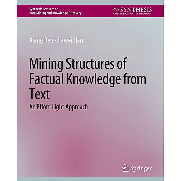 Mining Structures of Factual Knowledge from Text, Xiang Ren, Jiawei Han