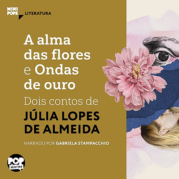 MiniPops - A alma das flores e Ondas de ouro, Júlia Lopes de Almeida