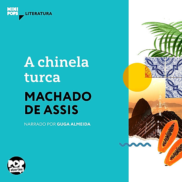 MiniPops - A chinela turca, Machado de Assis