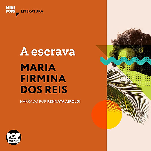 MiniPops - A escrava, Maria Firmina Dos Reis