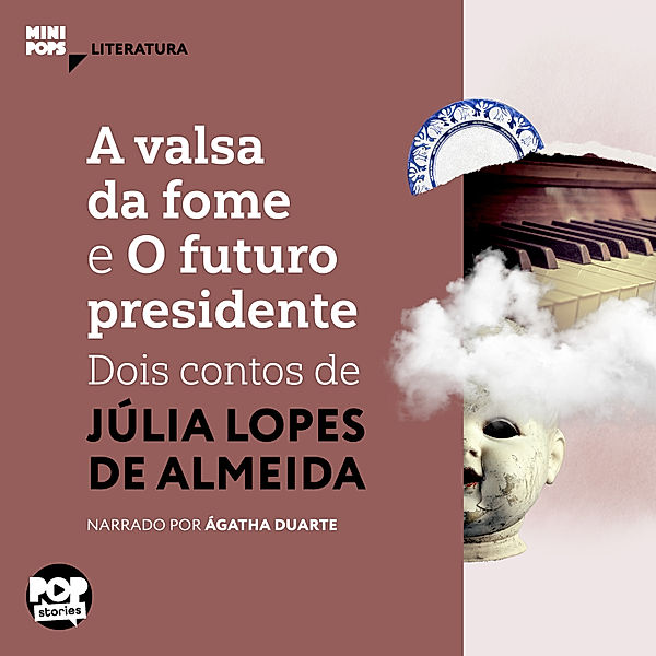 MiniPops - A valsa da fome e O futuro presidente, Júlia Lopes de Almeida