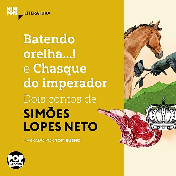MiniPops - Batendo orelha e Chasque do imperador, Simões Lopes Neto