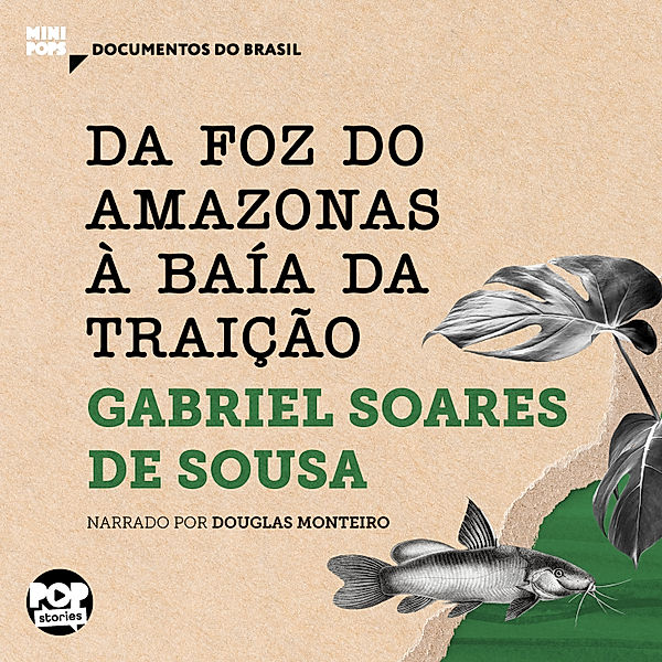 MiniPops - Da foz do Amazonas à Baía da Traição, Gabriel Soares de Sousa