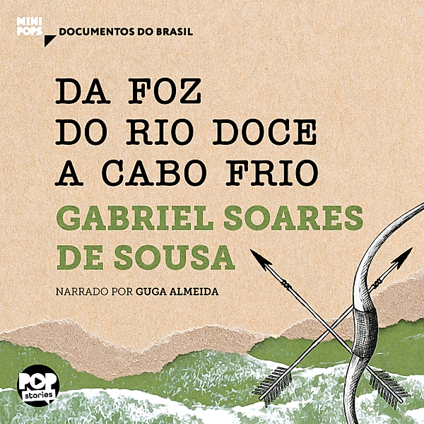 MiniPops - Da foz do rio Doce a Cabo Frio, Gabriel Soares de Sousa