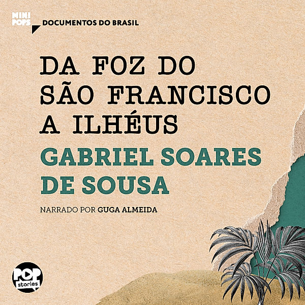 MiniPops - Da foz do São Francisco a Ilhéus, Gabriel Soares de Sousa