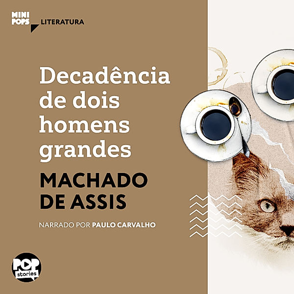 MiniPops - Decadência de dois homens grandes, Machado de Assis