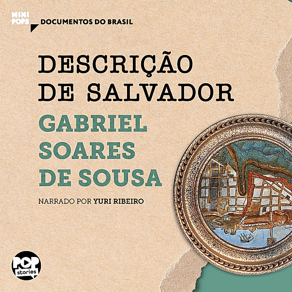 MiniPops - Descrição de Salvador, Gabriel Soares de Sousa