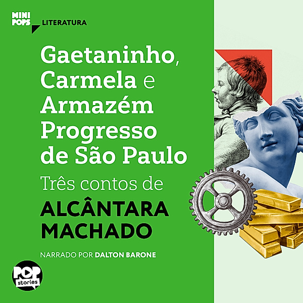 MiniPops - Gaetaninho, Carmela e Armazém Progresso de São Paulo - três contos de Alcântara Machado, Alcântara Machado