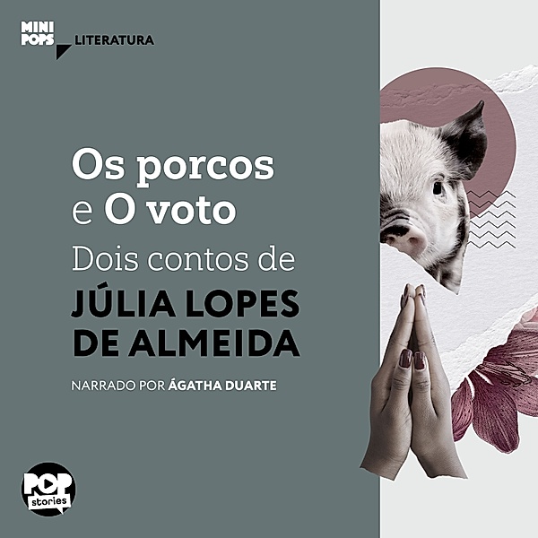 MiniPops - Os porcos e O voto, Júlia Lopes de Almeida