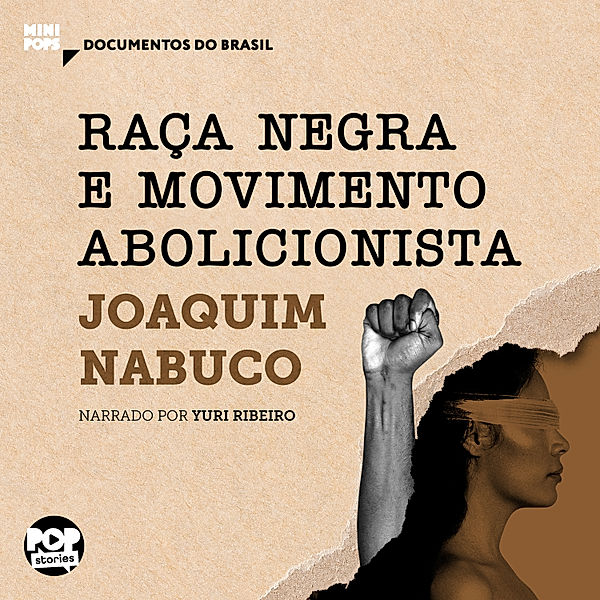 MiniPops - Raça negra e movimento abolicionista, Joaquim Nabuco