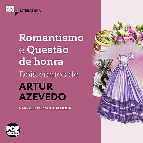MiniPops - Romantismo e Questão de Honra, Arthur Azevedo
