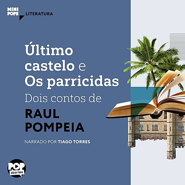 MiniPops - Último castelo e Os parricidas - dois contos de Raul Pompeia, Raul Pompeia