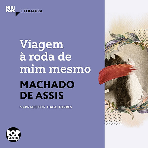 MiniPops - Viagem à roda de mim mesmo, Machado de Assis