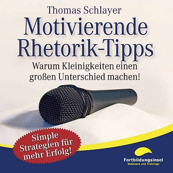 Miniratgeber - Motivierende Rhetorik-Tipps, Thomas Schlayer