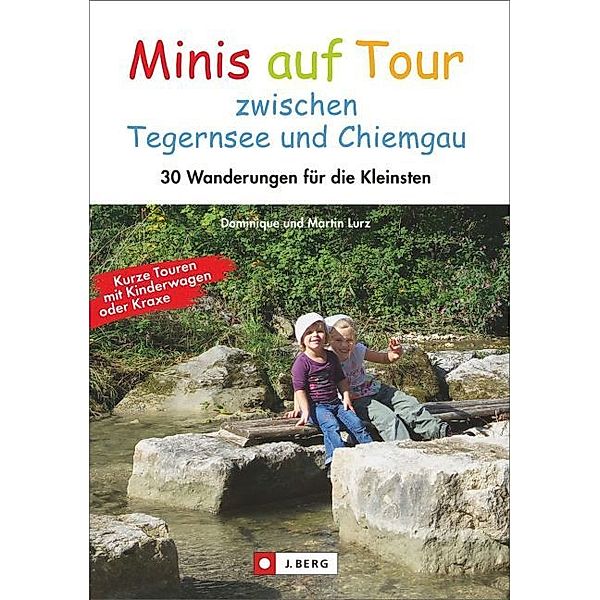 Minis auf Tour zwischen Tegernsee und Chiemgau, Dominique Lurz, Martin Lurz