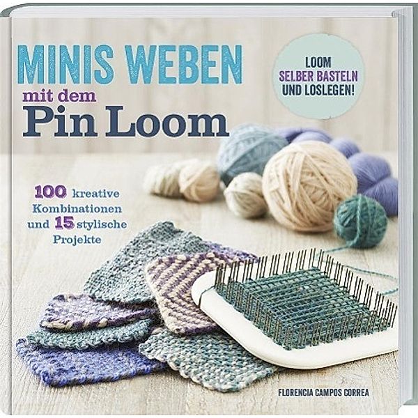 Minis Weben mit dem Pin Loom, Florencia C. Correa