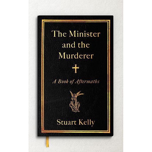 Minister and the Murderer / Granta Books, Stuart Kelly