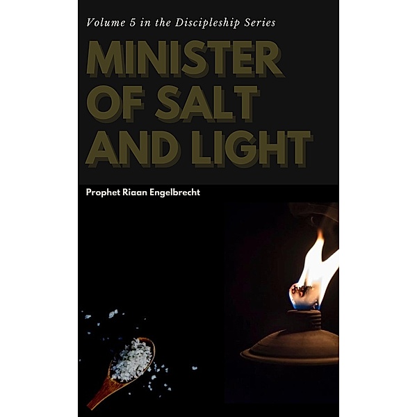 Minister of Salt and Light (Discipleship, #5) / Discipleship, Riaan Engelbrecht