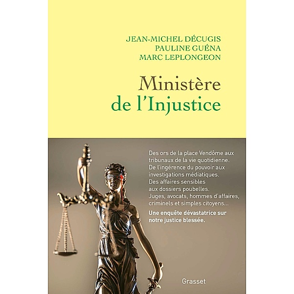 Ministère de l'injustice / Essai, Jean-Michel Décugis, Pauline Guéna, Marc Leplongeon