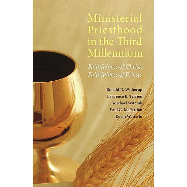 Ministerial Priesthood in the Third Millennium, Ronald D. Witherup, Lawrence B. Terrien, Michael G. Witczak, Paul G. McPartlan, Kevin W. Irwin