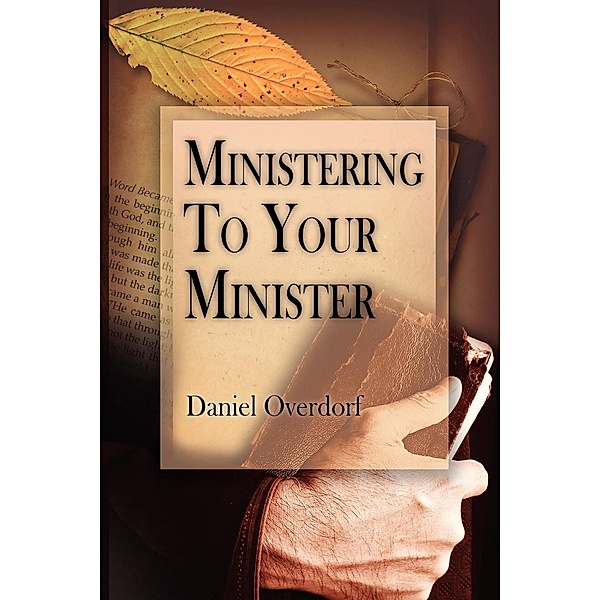Ministering to Your Minister, Daniel Overdorf